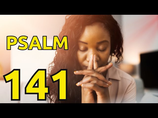 🌟 Psalm 141: A Prayer for Divine Intervention (KJV) | Morning Prayer + Worship Music 🌟