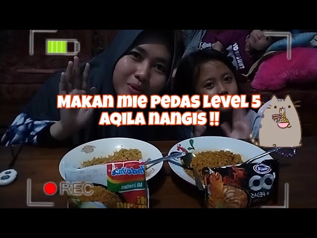 Makan Mie Pedas Level 5. Aqila Nangis !!!