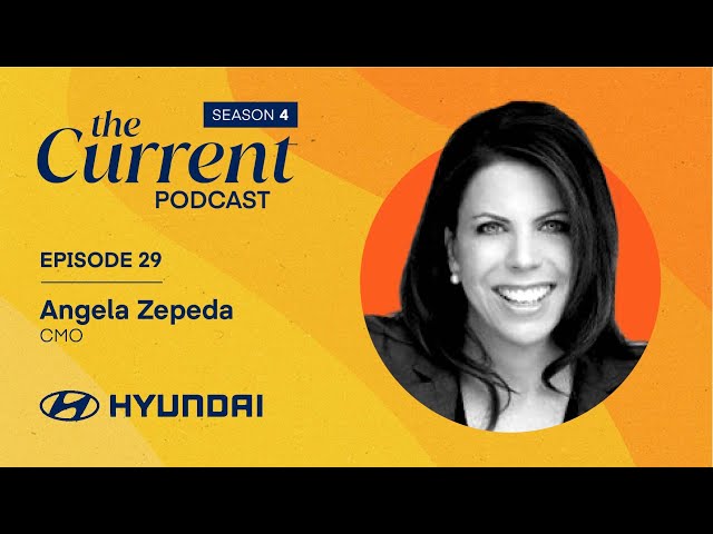 The Current Podcast: Hyundai's Angela Zepeda