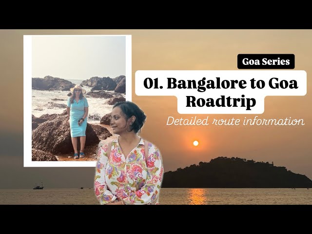 Bangalore to Goa Roadtrip | Detailed Route with Map | #goatourism #roadtrip #southindiatourism