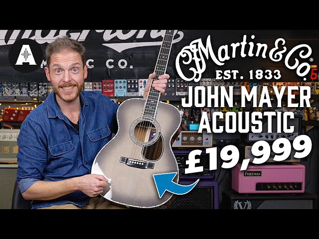 Trying the John Mayer Martin Worth £19,999!