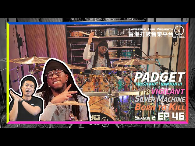 【GIG STAGE SEASON 2】EP#46 〔PADGET NANTON III〕Vigilant - Born to Kill & Silver Machine (4K Drumming)