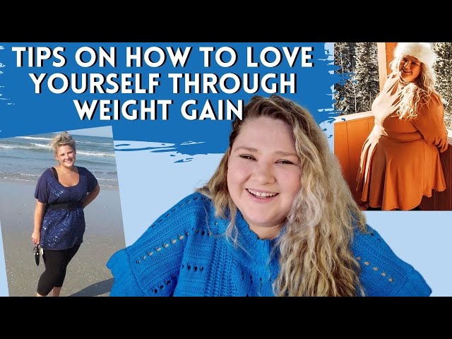 How I learned to love myself through weight gain