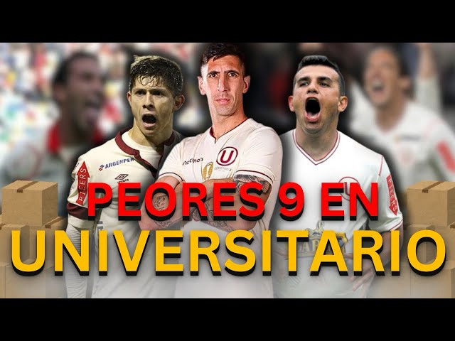 Los PEORES "9" en UNIVERSITARIO DE DEPORTES en los últimos años | ¿ALÉRGICOS AL GOL? 📦