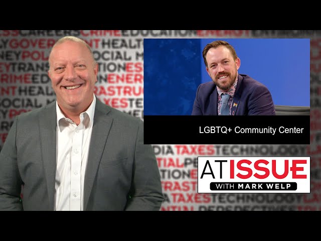 LGBTQ+ Community Center | At Issue with Mark Welp | episode 224