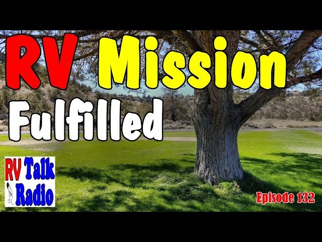 RV Mission Fulfilled, Waiting For The Un-Thinkable To Happen, RV Talk Radio Ep.132