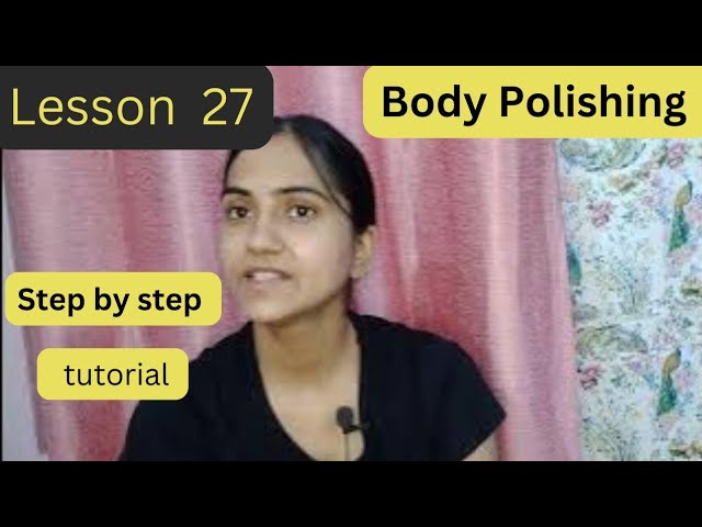 Body polishing Tutorial l Lesson 27