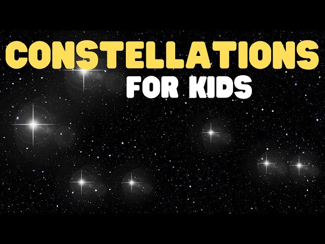 Constellations for Kids | Learn about the types of constellations, their names, and how to find them