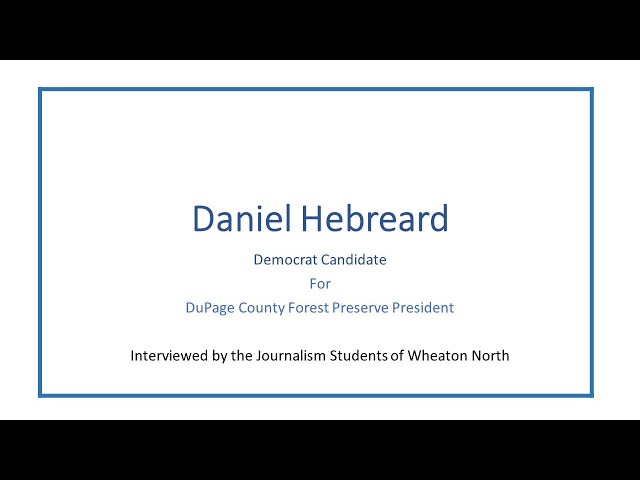 Daniel Hebreard - Democrat Candidate for DuPage County Forest Preserve President