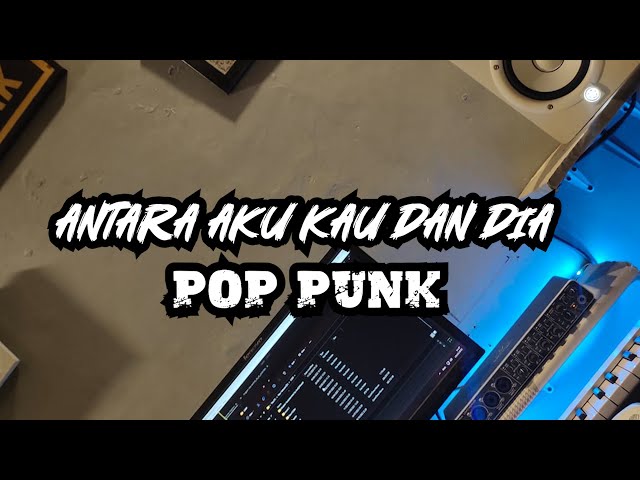 KANGEN BAND - Antara Aku Kau Dan Dia ( Pop Punk Cover )