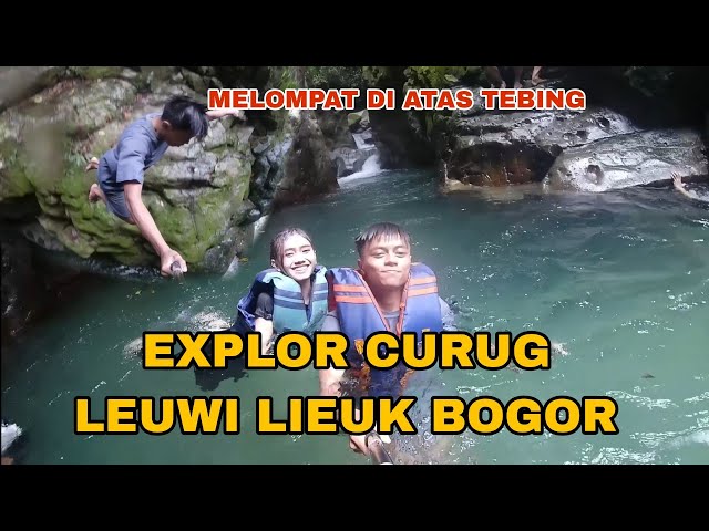 EXPRLOR CURUG LEUWI LIEUK BOGOR || MELOMPAT DI ATAS TEBING #curugleuwilieuk #curugbogor #curug