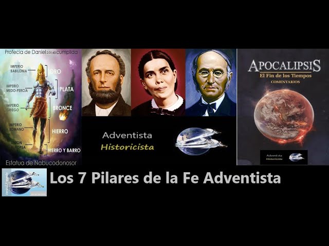 Pilares de la Iglesia Adventista Y el cambio de nuestras doctrinas Adventistas