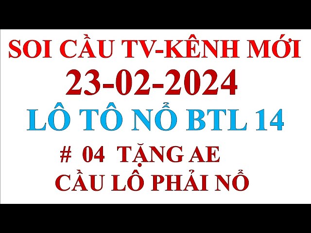 Soi cầu XSMB 23/02/2025 | Dự đoán XSMB hôm nay chính xác| Nuôi Lô XSMB |Soi Cầu Miền Bắc| Soi cầu TV