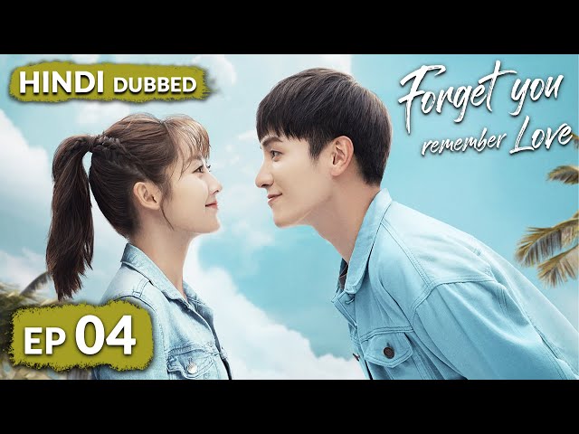 Forget You Remember Love《HINDI DUB》Full Episode 04 | Chinese Drama in Hindi Dubbed