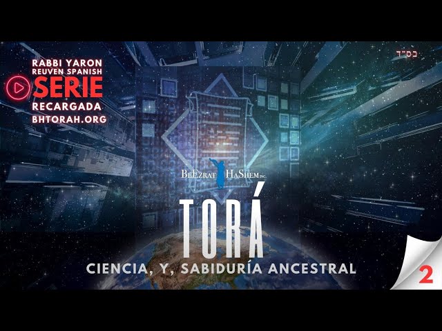 Torá, Ciencia y Sabiduría Antigua, Segunda parte. Una Película por BeEzrat HaShem 21 Minutos