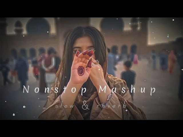 Non-Stop Mashup | Slowed & Reverb | Lofi Song |  Bollywood Hit Songs