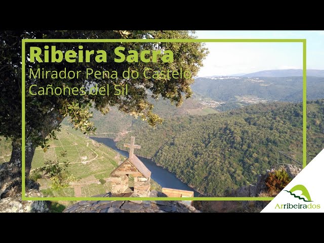 Ribeira Sacra - Mirador Pena do Castelo  - Cañones del Sil - Viñedos Doade