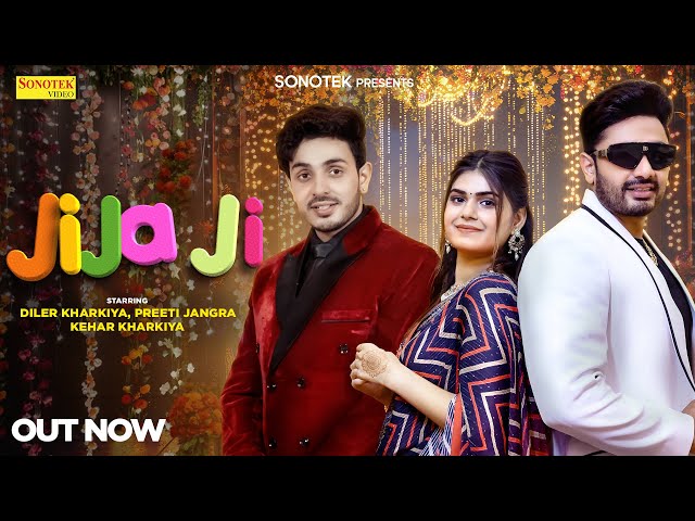 Jija Ji (Official Video) Diler Kharkiya | Preeti Jangra | Kehar Kharkiya | New Haryanvi Dj Song 2025