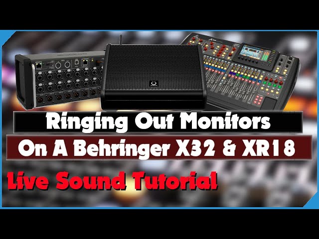 Ringing Out Monitors (& FOH) With A Behringer X32 & XR18, Midas M32 & MR18 -  Live Sound Tutorial