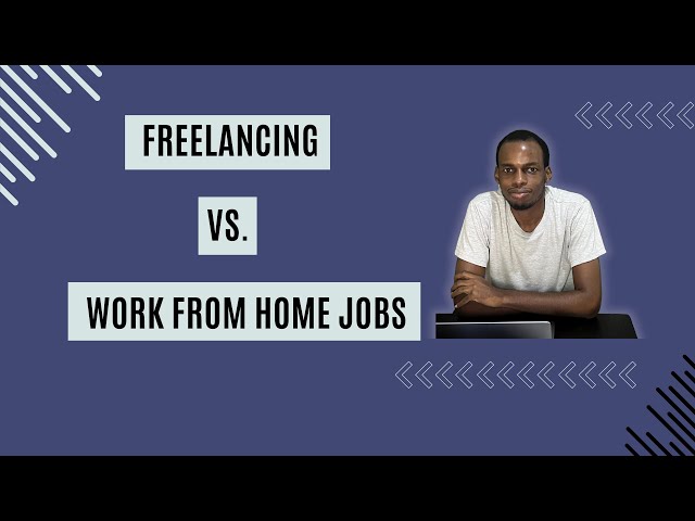 Work-from-home jobs Vs. Freelancing