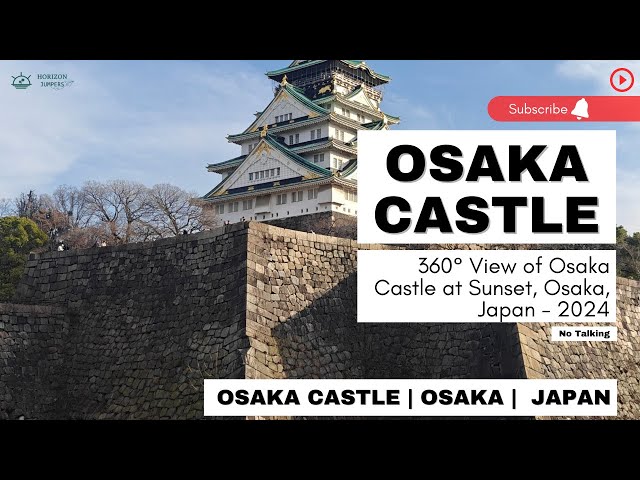 Osaka Castle at Sunset, Osaka 360 | Japan 2024