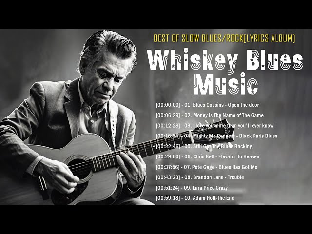 WHISKEY BLUES MUSIC - BEST OF SLOW BLUES/ROCK - Excellent Collections of Vintage Blues Songs