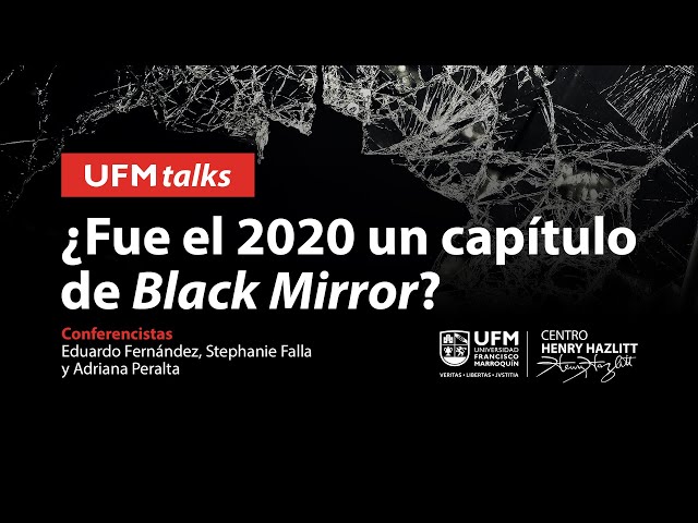 ¿Fue el  2020 un capítulo de Black Mirror? | UFM TALKS