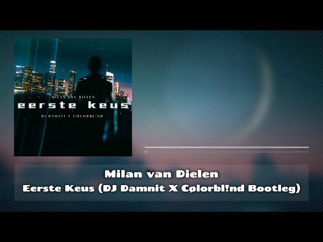 Milan van Dielen - Eerste Keus (DJ Damnit X Cølorbl!nd Bootleg)