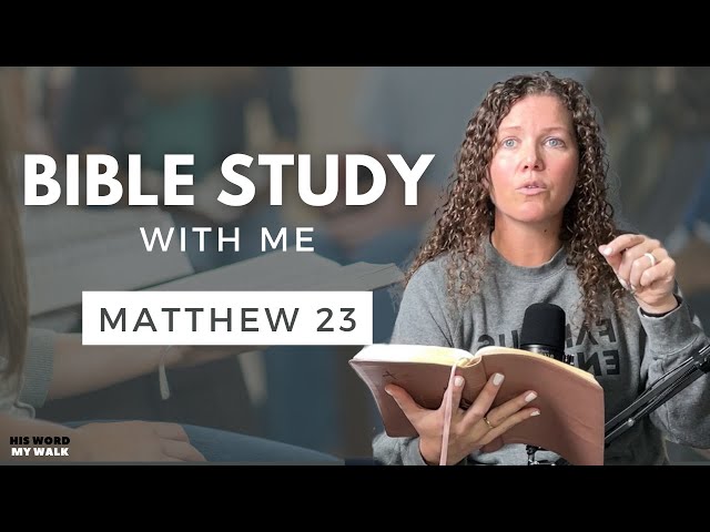 Bible Study With Me In A Fresh Way: Matthew 23