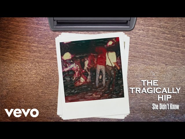 The Tragically Hip - She Didn't Know (Audio)