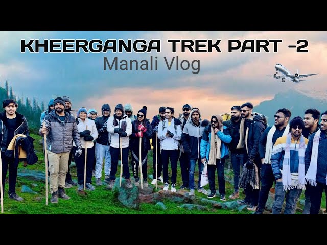 Kheerganga Trek | Complete Kheerganga Trek Guide | Kheerganga Trek in September | Manali