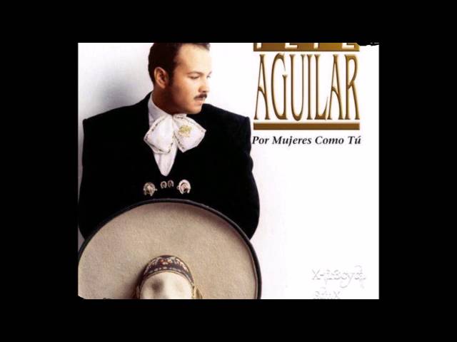 Pepe Aguilar -Por Mujeres Como Tu Letra