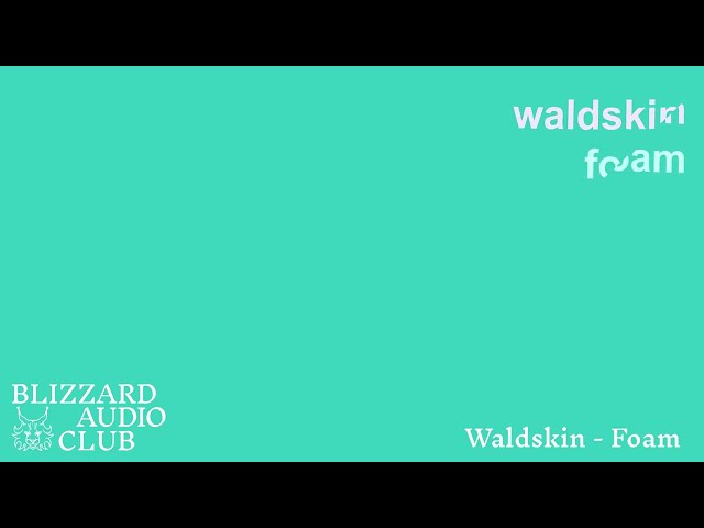 Waldskin - Foam [BAC026] (SINGLE)