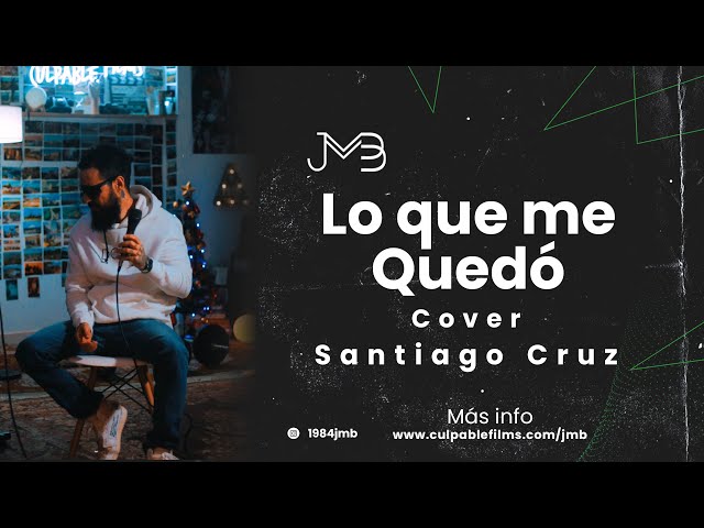 🔊 Juan Manuel Buenaventura - Lo que me Quedó (Cover - Santiago Cruz)