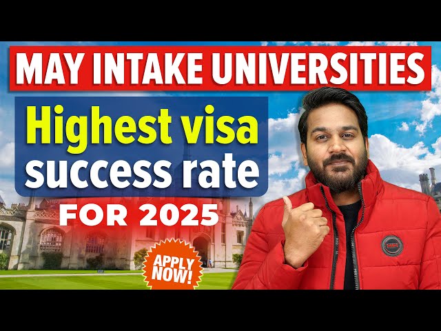 MAY Intake Universities in UK 2025 : High UK Student Visa Success Rate | UK May Intake 2025