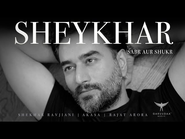 Sabr Aur Shukr | Shekhar Ravjiani, Rajat Arora, Akasa | Garuudaa Musiic