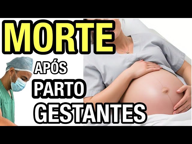 MORTE APÓS PARTO: ENTENDA OS RISCOS