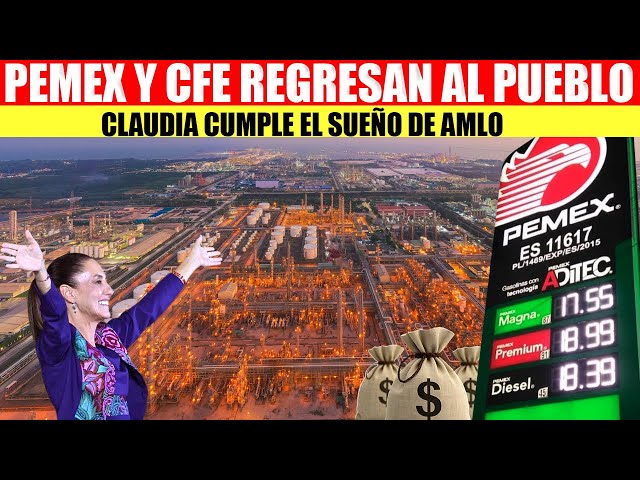 MIRA:CLAUDIA CUMPLE EL SUEÑO DE AMLO, REVIERTE LAS REFORMAS DE EPN,PEMEX Y CFE REGRESARAN AL PUEBLO