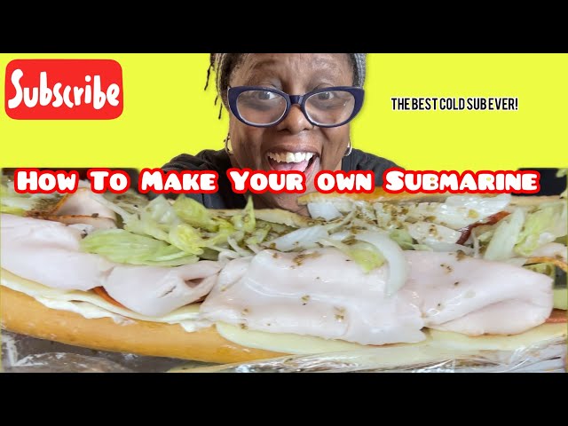 How to make the best submarine sandwich at home