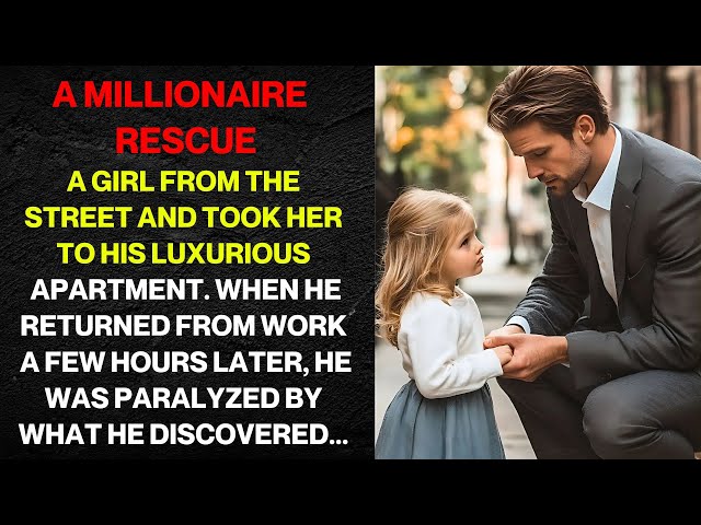 Millionaire Rescues Girl on the Street and Takes Her to His Luxury Apartment  But When He Returned