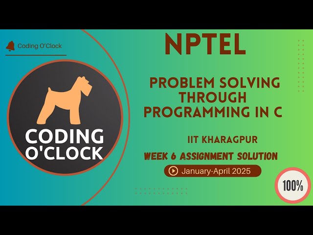 NPTEL Problem Solving Through Programming In C Week 6 Assignment Solution January - April 2025  IITK