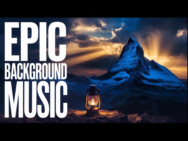 Epic Background Music - Perfect For Motivational Videos