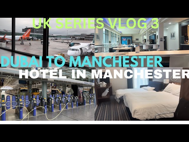 Emirates flight Dubai to Manchester | Hoilday Inn Express Manchester | Uk travel series