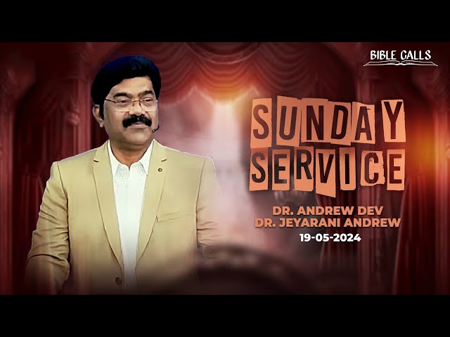 🔴 LIVE SUNDAY SERVICE | 19.05.2024 | BRO. ANDREW DEV | SIS. JEYARANI ANDREW | BIBLE CALLS