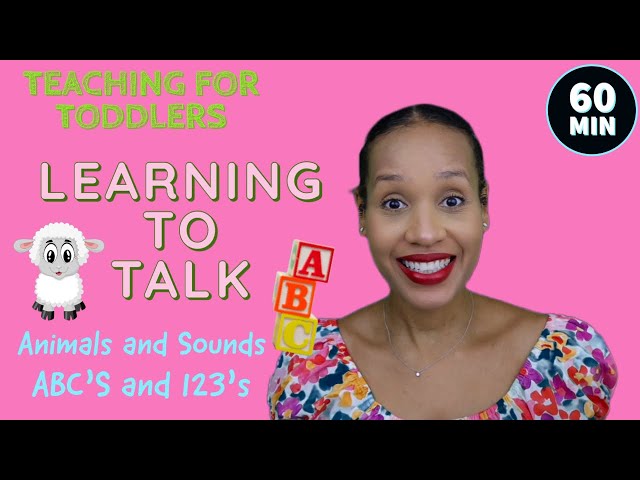 Learning To Talk- Songs and Teaching For Toddlers | 60 minutes