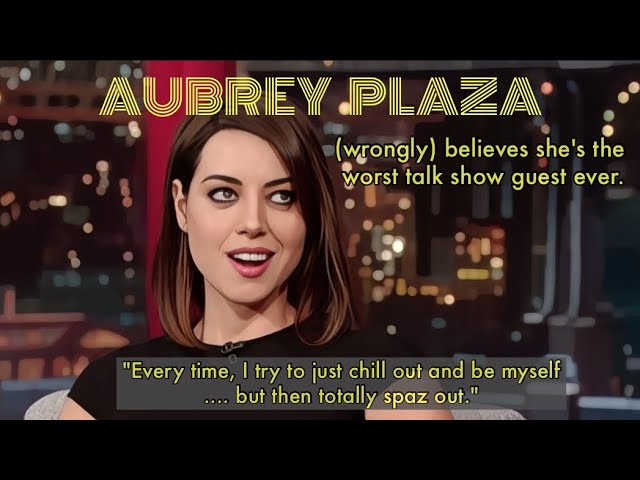 This is why Aubrey Plaza is in fact the *best* talk show guest ever.