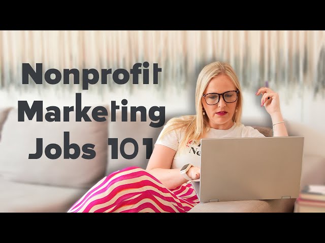 How to Find a Nonprofit Marketing Job |  Networking & Remote Work Tips