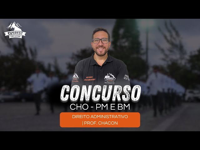 LIVE AULA: DIREITO ADMINISTRATIVO  - CONCURSO INTERNO PM E BM (CHO) | PROF. CHACON