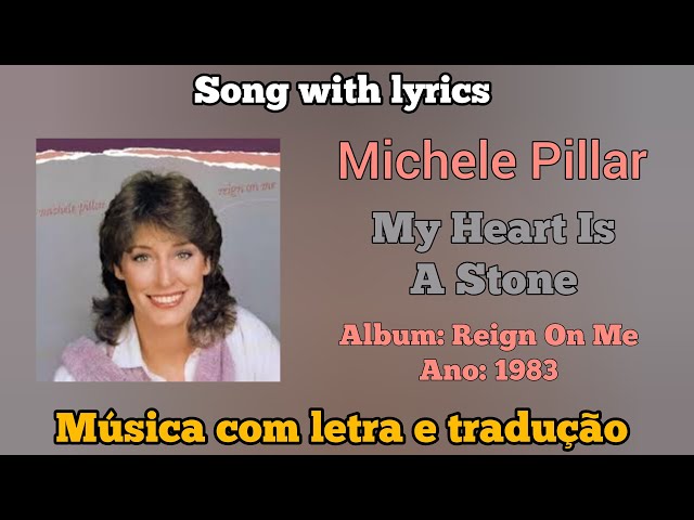 Michele Pillar - My Heart Is A Stone (legendado)