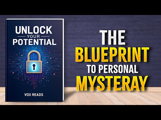 Unlock Your Potential: The Blueprint to Personal Mastery (Audiobook)